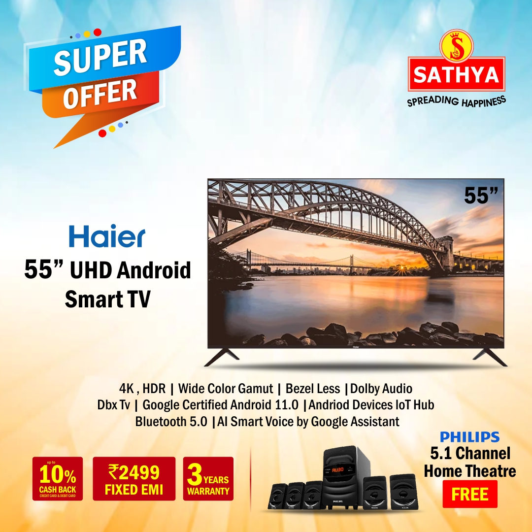 HAIER 55 inch UHD TV + PHILIPS Home Theatre
